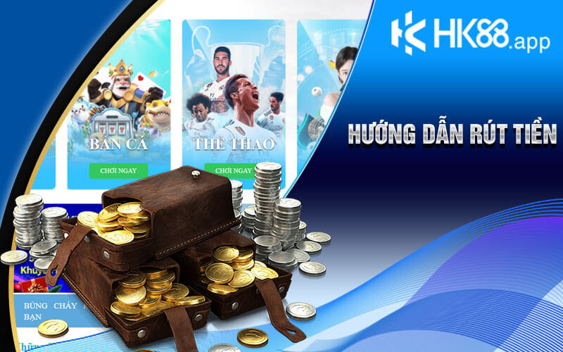 Hướng Dẫn Rút Tiền HK88 Nhanh Chóng Và An Toàn Nhất - Zino Hướng Dẫn Rút Tiền HK88 Nhanh Chóng Và An Toàn Nhất - Zino