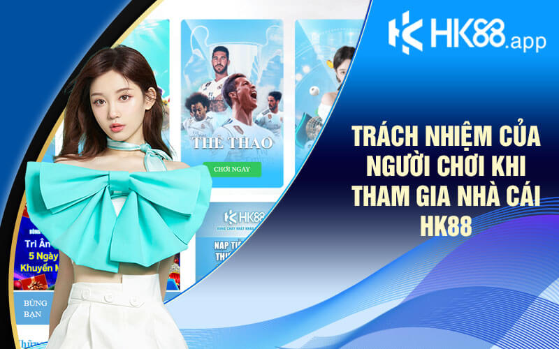 Trách Nhiệm Của Người Chơi Và Nhà Cái Tại Sân Chơi HK88 - Zino Trách Nhiệm Của Người Chơi Và Nhà Cái Tại Sân Chơi HK88 - Zino