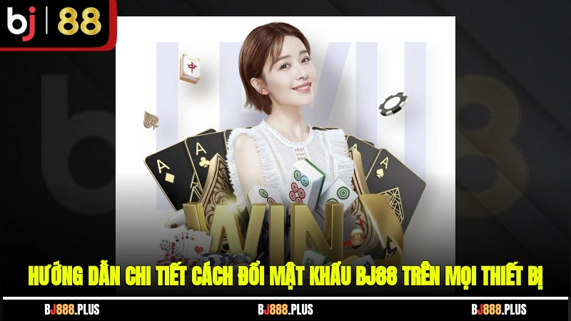 Cách Đổi Mật Khẩu BJ88 - Bảo Vệ Tài Khoản Chỉ Trong Vài Bước - Zino