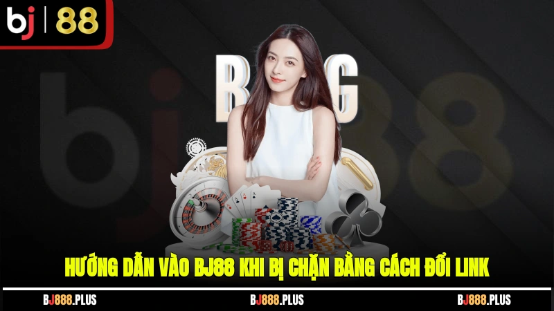 Hướng Dẫn Vào BJ88 Khi Bị Chặn - Vượt Rào Đơn Giản Và Hiệu Quả - Zino