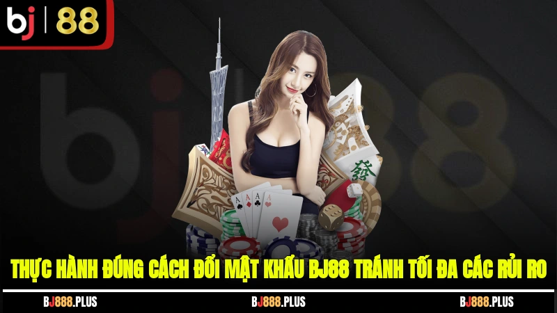 Cách Đổi Mật Khẩu BJ88 - Bảo Vệ Tài Khoản Chỉ Trong Vài Bước - Zino